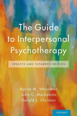 The Guide to Interpersonal Psychotherapy - Myrna M. Weissman, John C. Markowitz, Gerald L. Klerman