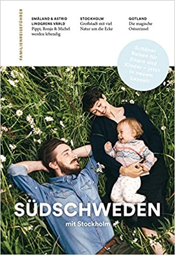 Familienreiseführer Südschweden mit Stockholm - Carl Undéhn