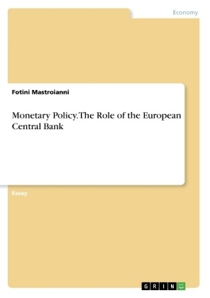 Monetary Policy. The Role of the European Central Bank - Fotini Mastroianni