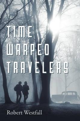 Time Warped Travelers - Robert Westfall