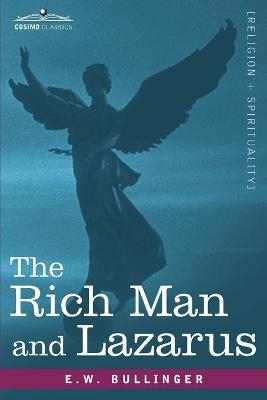 The Rich Man and Lazarus - E W Bullinger