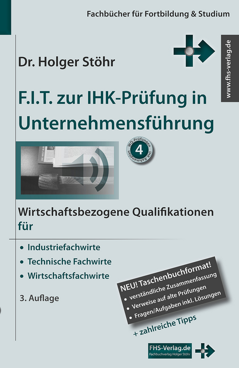 F.I.T. zur IHK-Prüfung in Unternehmensführung - Holger Stöhr