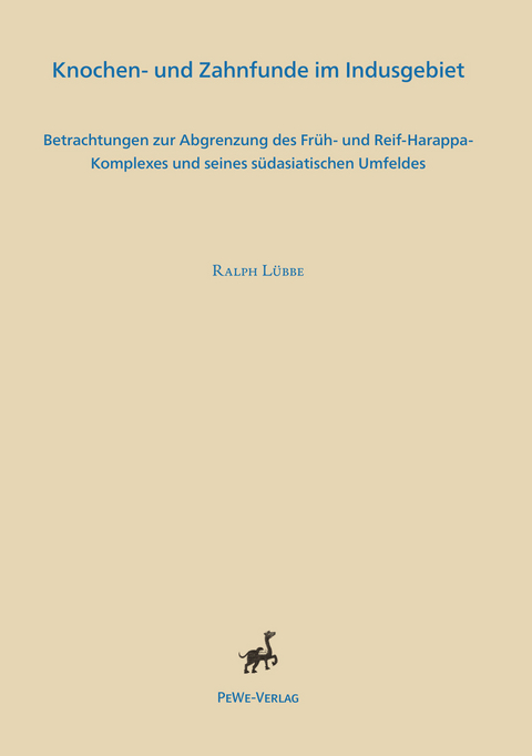 Knochen- und Zahnfunde im Indusgebiet - Ralph Lübbe