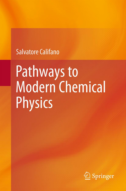 Pathways to Modern Chemical Physics - Salvatore Califano