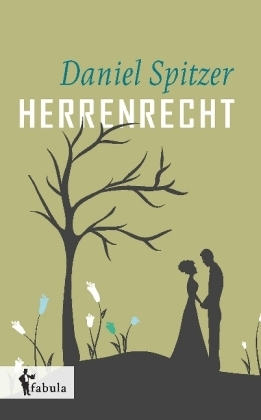 Das Herrenrecht - Daniel Spitzer