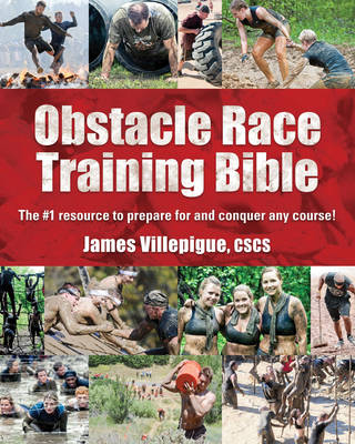 Obstacle Race Training Bible - James Villepigue