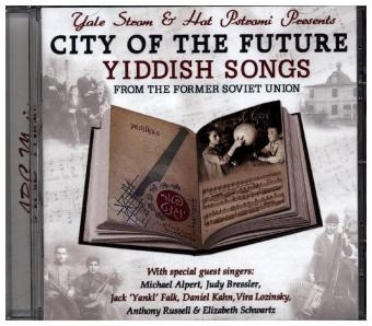 City of the Future: Yiddish Songs from the Former Soviet Union, 1 Audio-CD - Yake &amp Strom;  Pstromi
