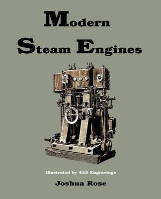 Modern Steam Engines -  Joshua Rose