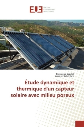 Ãtude dynamique et thermique d'un capteur solaire avec milieu poreux - Messaoud Sandali, Abdilah Nabil Korti