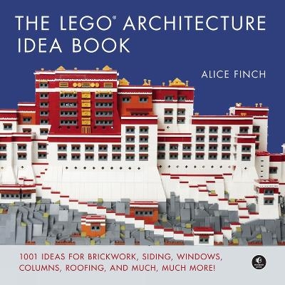 The Lego Architecture Ideas Book - Alice Finch