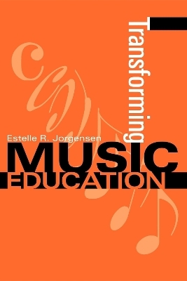Transforming Music Education - Estelle R. Jorgensen