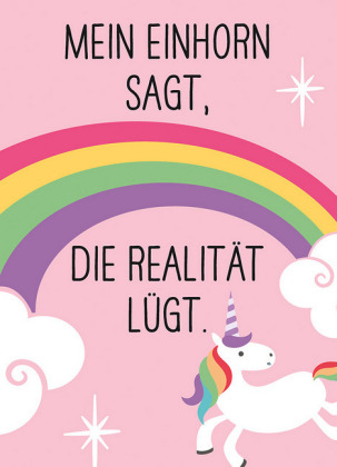 Magnet - Mein Einhorn sagt, die Realität lügt.