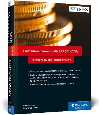 Cash Management with SAP S/4HANA - Dirk Neumann, Lawrence Liang