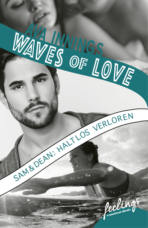 Waves of Love - Sam & Dean: Haltlos verloren - Ava Innings