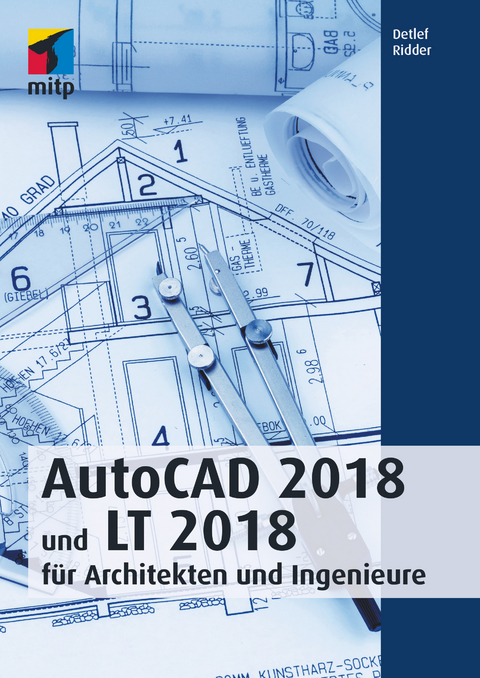 AutoCAD 2018 und LT 2018 für Architekten und Ingenieure - Detlef Ridder