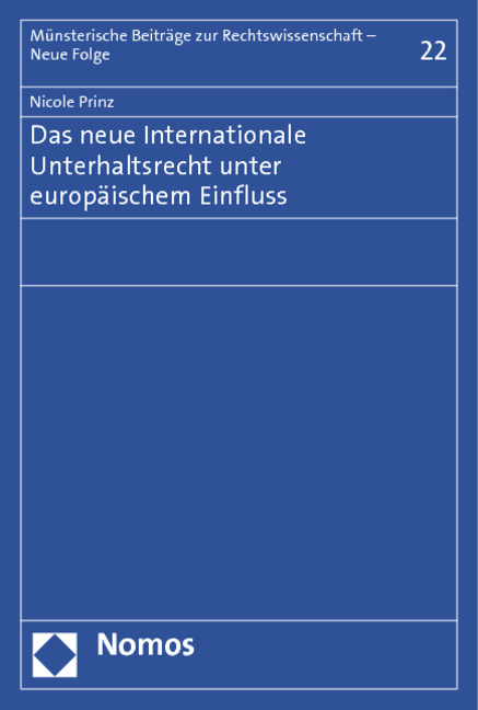 Das neue Internationale Unterhaltsrecht unter europäischem Einfluss - Nicole Prinz