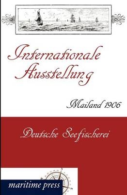 Internationale Ausstellung Mailand 1906: Deutsche Seefischerei - 