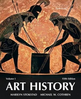 Art History, Volume 1 Plus NEW MyArtsLab  -- Access Card Package - Marilyn Stokstad, Michael W. Cothren