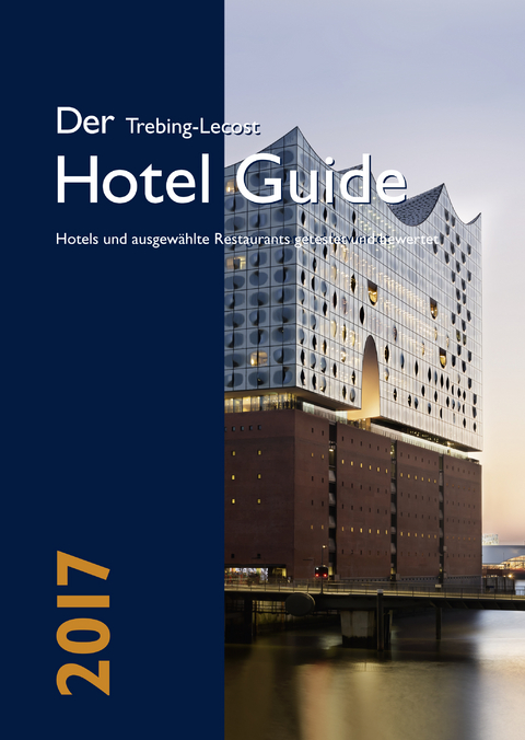 Der Trebing-Lecost Hotel Guide 2017 - Olaf Trebing-Lecost