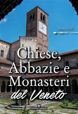 Chiese, Abbazie e Monasteri del Veneto - Irene Galifi