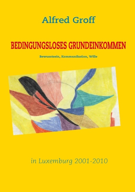 Bedingungsloses Grundeinkommen in Luxemburg - Alfred Groff