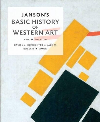 Janson's Basic History of Western Art Plus New MyArtsLab with Etext -- Access Card Package - Penelope J. E. Davies, Frima Fox Hofrichter, Joseph F. Jacobs, Ann M. Roberts, David F. Simon