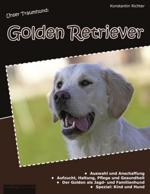 Unser Traumhund: Golden Retriever