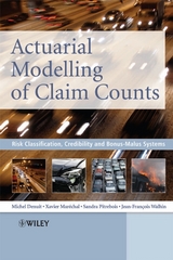 Actuarial Modelling of Claim Counts -  Michel Denuit,  Xavier Marechal,  Sandra Pitrebois,  Jean-Francois Walhin