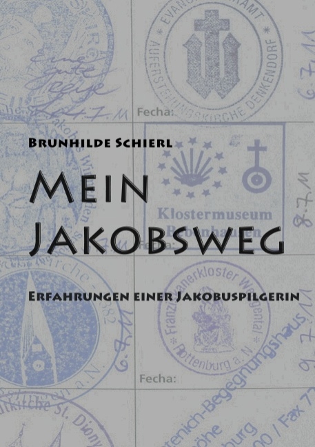 Mein Jakobsweg - Brunhilde Schierl