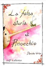 La falsa storia di Pinocchio - Davide Urso