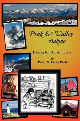 Peak & Valley Baking - Peggy McClung Puche