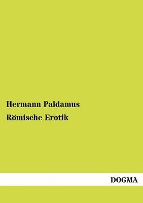 Römische Erotik - Hermann Paldamus