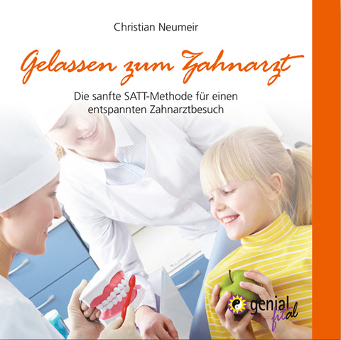Gelassen zum Zahnarzt - Christian Neumeir