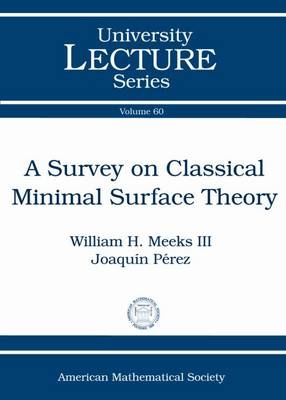 A Survey on Classical Minimal Surface Theory - Joaquin Perez