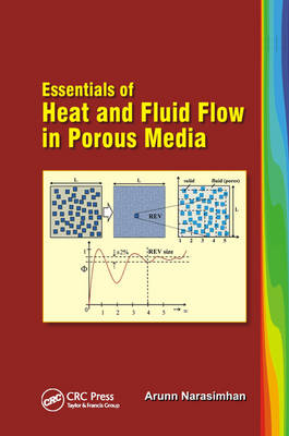 Essentials of Heat and Fluid Flow in Porous Media - Arunn Narasimhan