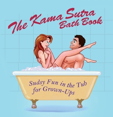 The Kama Sutra Bath Book -  Amorata Press