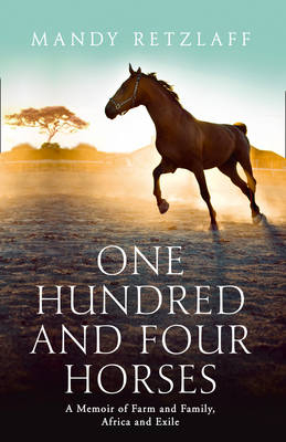 One Hundred and Four Horses - Mandy Retzlaff