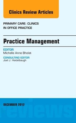 Practice Management, An Issue of Primary Care Clinics in Office Practice - Michelle Bholat