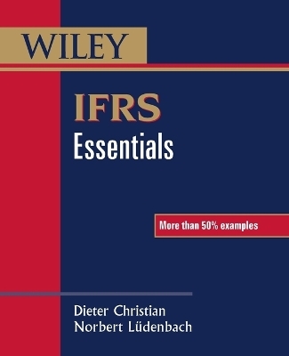 IFRS Essentials - Dieter Christian, Norbert Lüdenbach