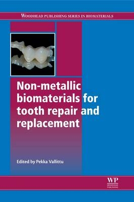 Non-Metallic Biomaterials for Tooth Repair and Replacement - 
