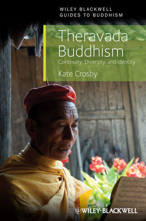 Theravada Buddhism – Continuity, Diversity, and Identity - Kate Crosby