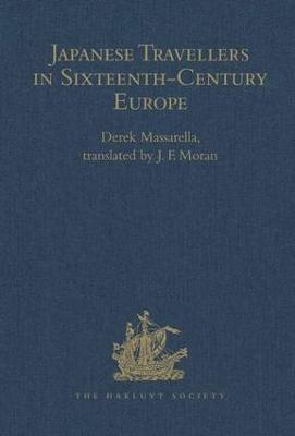 Japanese Travellers in Sixteenth-Century Europe: A Dialogue Concerning the Mission of the Japanese Ambassadors to the Roman Curia (1590) - 