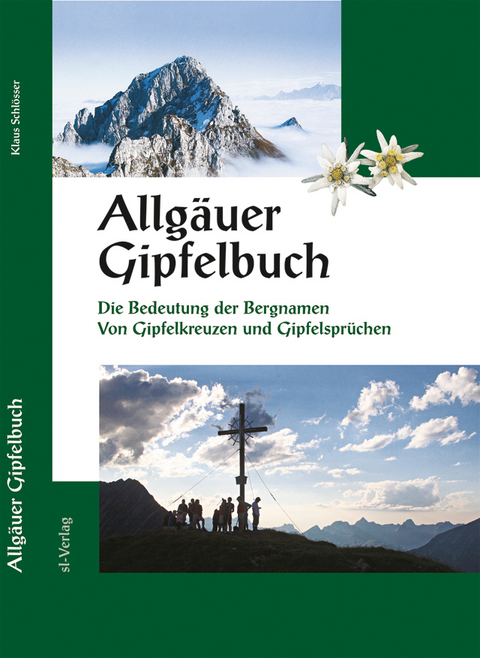 Allgäuer Gipfelbuch - Klaus Schlösser