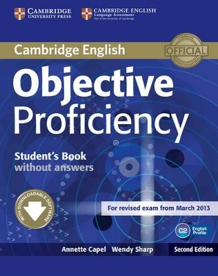 Objective Proficiency Student's Book without Answers with Downloadable Software - Annette Capel, Wendy Sharp