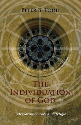 Individuation of God - Peter B. Todd