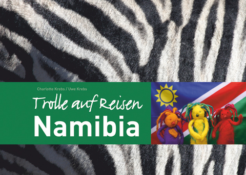 Trolle auf Reisen in Namibia - Charlotte Krebs, Uwe Krebs