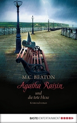 Agatha Raisin und die tote Hexe - M. C. Beaton