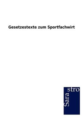 Gesetzestexte zum Sportfachwirt -  ohne Autor