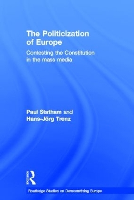 The Politicization of Europe - Paul Statham, Hans-Jörg Trenz