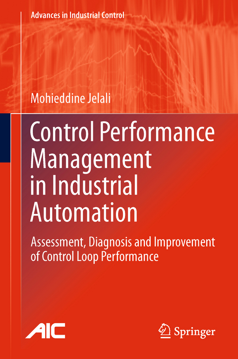 Control Performance Management in Industrial Automation - Mohieddine Jelali